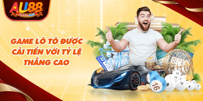 Game lô tô được cải tiến với tỷ lệ thắng cao 