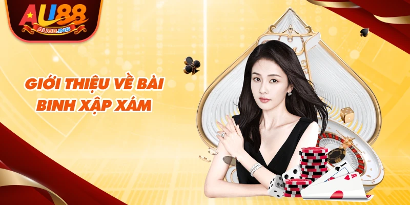 Giới thiệu về bài binh xập xám